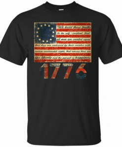 Life Liberty and Pursuit of Happiness Betsy Ross Flag 1776 T-Shirt