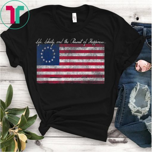 Life, Liberty, and the Pursuit of Happiness Flag T-Shirts