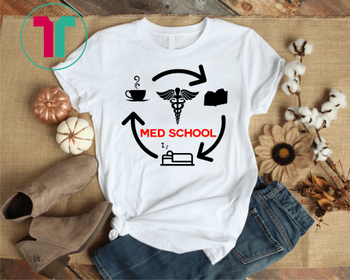 Life Of A Medical School Student Funny Gift Tee Shirt