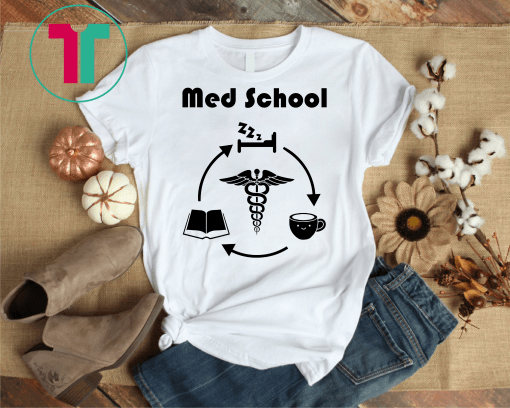 Life of a Medical School Student Gift Tee Shirt