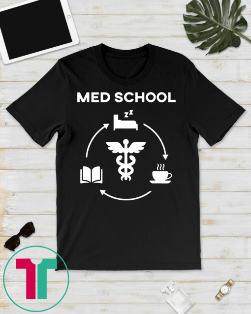 Life of a Medical School Student Tshirt