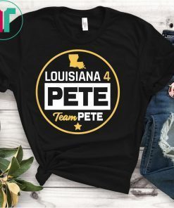 Louisiana 4 Pete Team Pete Buttigieg T-Shirt