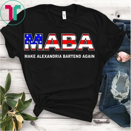 MABA Make Alexandria Bartend Again aoc Tee Shirt