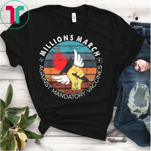 MILLIONS MARCH AGAINST MANDATORY VACCINES T-SHIRT , Shirt