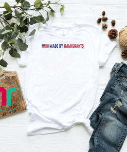 Made By Immigrants Shirt With American Flag T-Shirt