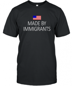 Made By Immigrants flag T-Shirt