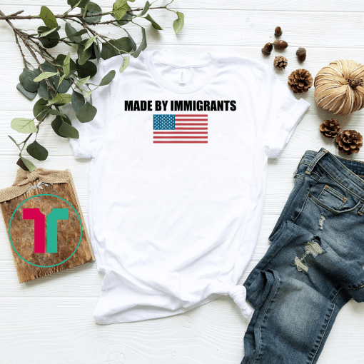 Made by Immigrants USA Flag Tee Shirts