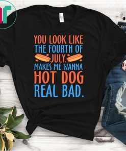 Makes Me Wanna Hot Dog Real Bad Shirts