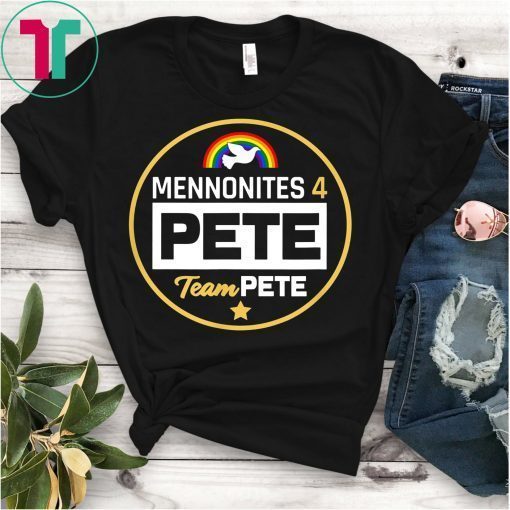 Mennonites 4 Pete - Team Pete Buttigieg T-Shirt