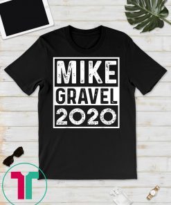 Mike Gravel 2020 Literally Gift T-Shirt