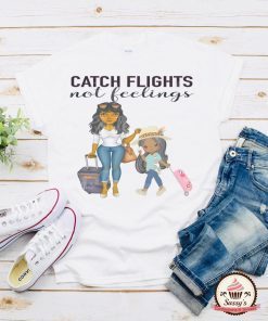Mother - Daughter Catch Flights not Feelings shirt Girls Trip shirt Black Girl Magic Shirt Melanin Shirt Birthday shirt Toddler