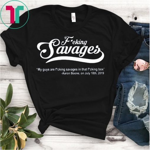 My Guys Are Savages Shirt Aaron Boone Savege Savages In The Box Shirt