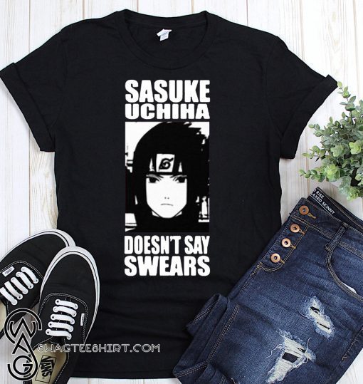 Naruto sasuke uchiha doesn't say swears t-shirt