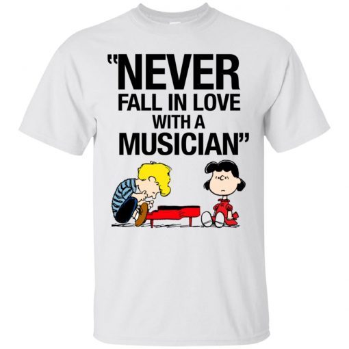 Never Fall In Love With A Musician Gift T-Shirt