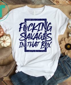 New York Yankees Fucking Savages In The Box 2019 Shirt