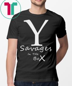 New York Yankees Fucking Savages In The Box T-Shirt