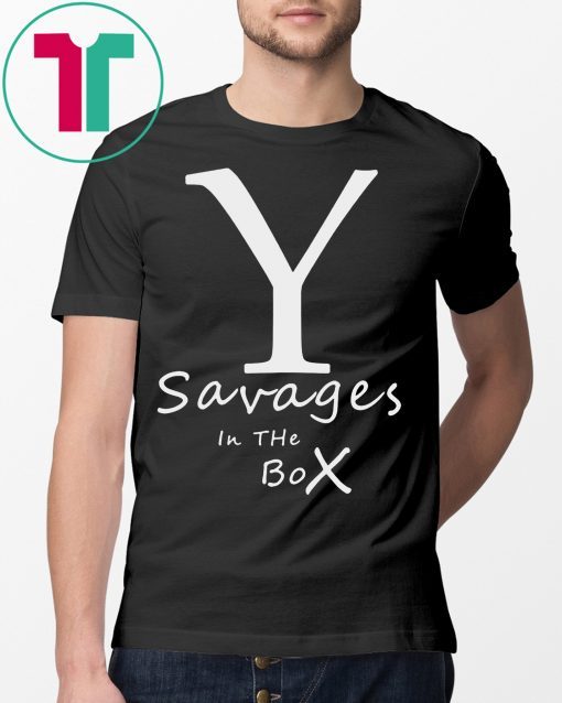 New York Yankees Fucking Savages In The Box T-Shirt