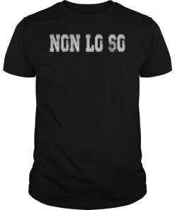 Non Lo So Italian Teacher - I Don't Know T-Shirt
