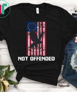 Not Offended Patriotic Betsy Ross American USA Flag 13 Stars Shirts