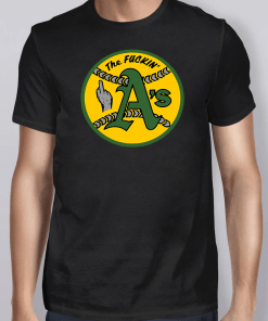 Oakland Athletics The Fuckin’ A’s Shirt