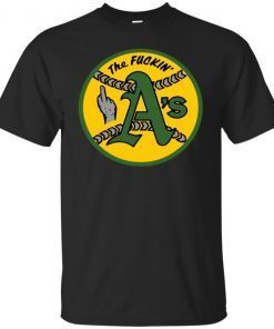 Oakland Athletics The Fuckin’ A’s T-Shirt