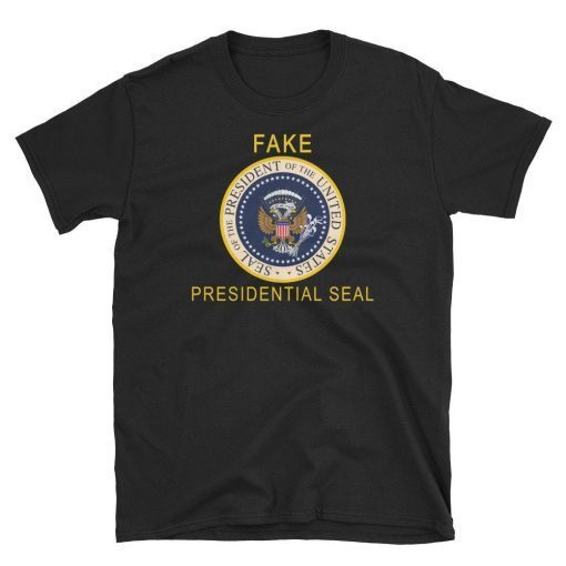 Official Fake Presidential Seal Trump T-Shirt