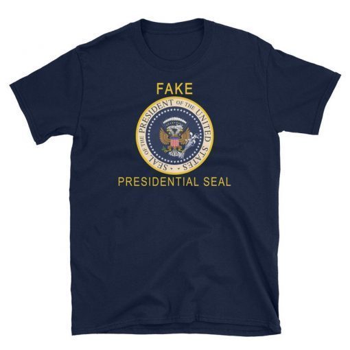 Official Fake Presidential Seal Trump T-Shirt