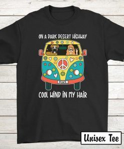 On A Dark Desert Highway Cool Wind In My Hair Hippie Style Men Women Tee Shirt