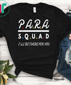 Para Squad I'll Be There For You Classic T-Shirt