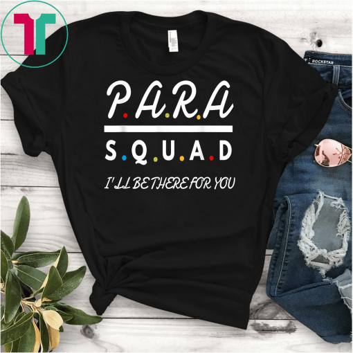 Para Squad I'll Be There For You Classic T-Shirt