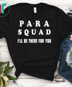 Para Squad I'll Be There For You Unisex T-Shirt