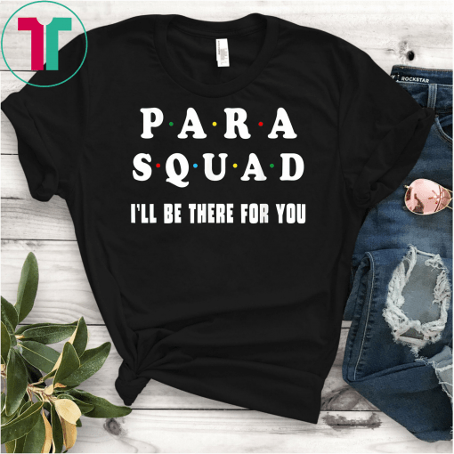 Para Squad I'll Be There For You Unisex T-Shirt