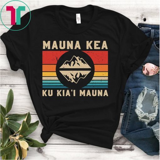 Protesters Mauna Kea Protect Ku Kia'i Mauna Hawaii Shirt