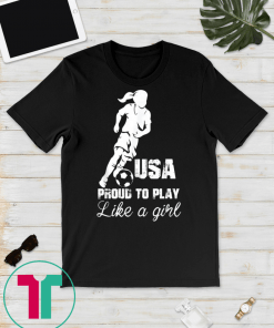 Proud To Play Like A Girl T-Shirt