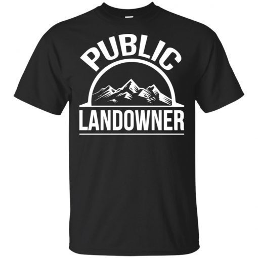 Public Land Owner Gift T-Shirt