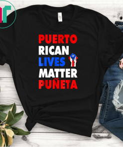 Puerto Rican Lives Matter TShirt Resiste