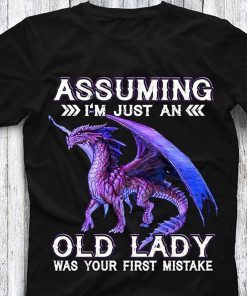 Purple dragon assuming I’m just an old lady was your first mistake shirt