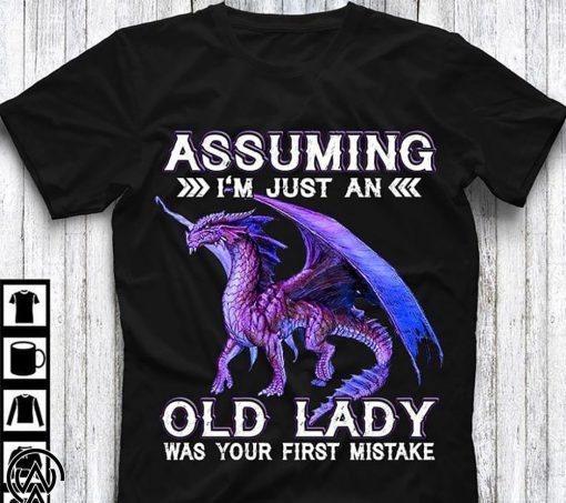 Purple dragon assuming I’m just an old lady was your first mistake shirt