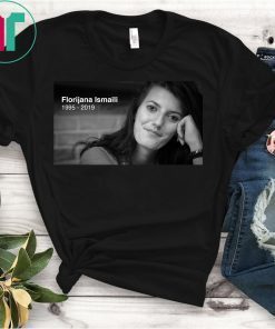 RIP Florijana Ismaili 1995 – 2019 Tee Shirt