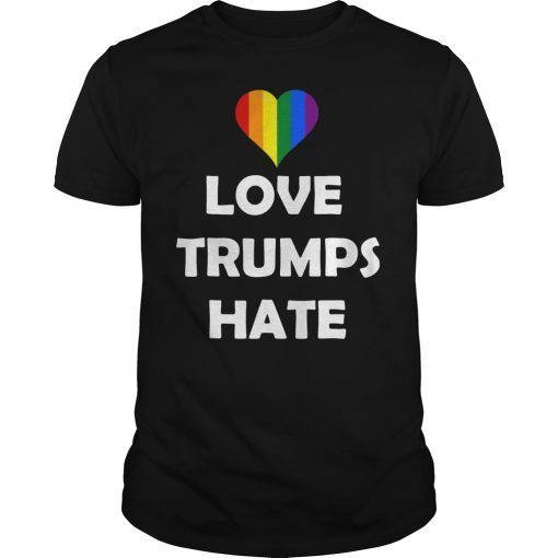 Rainbow Love Trumps Hate Pride Shirt