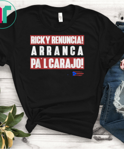 Ricky Renuncia Arranca Pa'l Carajo Puerto Rico Flag T-Shirt Black Puerto Rico Flag Shirt
