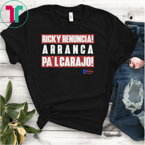 Ricky Renuncia Arranca Pa'l Carajo Puerto Rico Flag T-Shirt Black Puerto Rico Flag Shirt