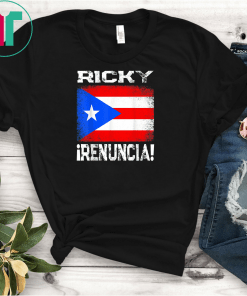 Ricky Renuncia! Puerto Rico Flag Political T Shirt Men Women
