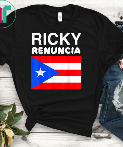 Ricky Renuncia Puneta Puerto Rico Boricua Flag Gift T-Shirt