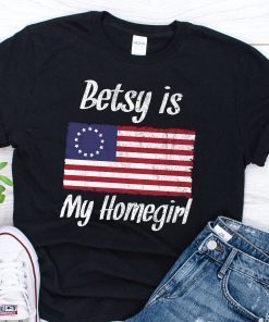 Rush Betsy Ross Flag TShirt Unisex Betsy Ross Is My Homegirl Betsy Ross 1776 Patriotic Shirt Betsy Ross 13 Stars for Protesters