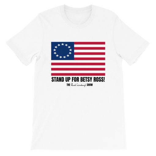 Rush Limbaugh Betsy Ross Flag T-Shirt Short Sleeve Unisex Tee