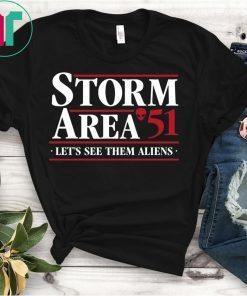 STORM AREA 51 - LET'S SEE THEM ALIENS SHIRT