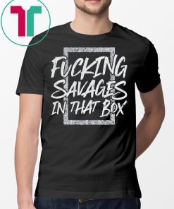 Fucking Savages In That Box New York Baseball T-Shirt