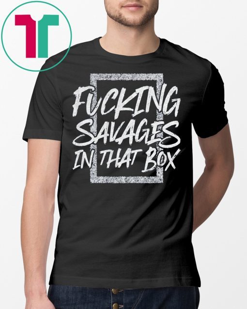 Fucking Savages In That Box New York Baseball T-Shirt