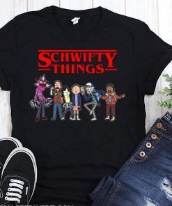 Schwifty things rick and morty stranger things t-shirt